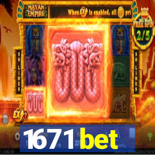 1671 bet